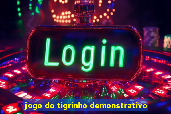 jogo do tigrinho demonstrativo